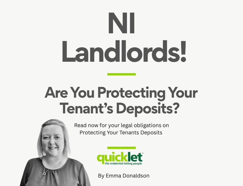 A graphic with the headline "NI Landlords! Are You Protecting Your Tenant’s Deposits?" from Quicklet, promoting awareness of legal deposit protection requirements in Northern Ireland. NI Landlords – Tenant Deposit Protection Reminder