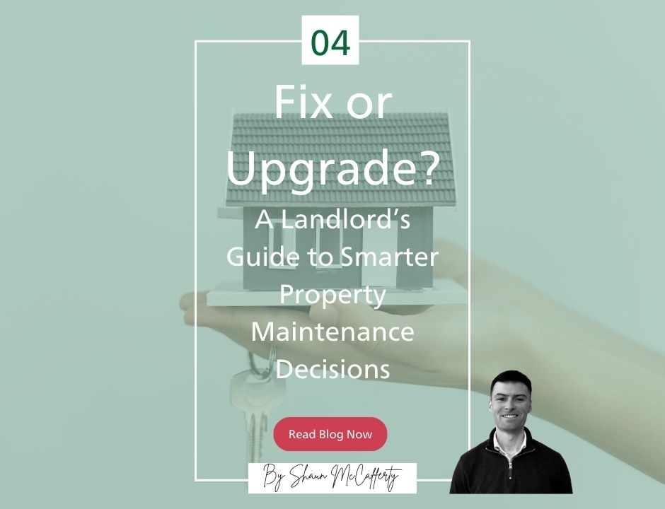 Blog graphic for Albany Lettings’ landlord series. The design includes a soft green overlay with the title "Fix or Upgrade? A Landlord’s Guide to Smarter Property Maintenance Decisions" over an image of a miniature house and keys resting on an outstretched hand. The blog is written by Shaun McCafferty, whose photo appears in the bottom right corner. A red button in the centre reads "Read Blog Now. Fix or Upgrade? A Landlord’s Guide to Smarter Property Maintenance Decisions – blog image featuring a model house and keys held in one hand, with a photo of Shaun McCafferty in the bottom corner.