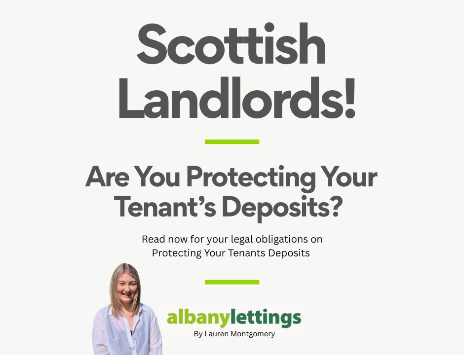 Promotional blog graphic featuring the headline “Scottish Landlords! Are You Protecting Your Tenant’s Deposits?” with a call to read about legal obligations regarding tenant deposit protection. The image includes a photo of Lauren Montgomery and the Albany Lettings logo at the bottom. Graphic for Albany Lettings blog post titled “Are You Protecting Your Tenant’s Deposits?” targeting Scottish landlords.
